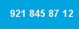 921 845 87 12 921 845 87 12